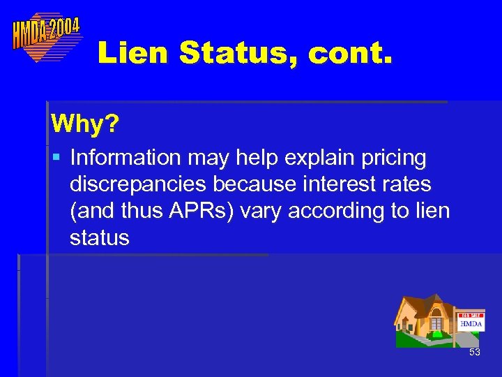 Lien Status, cont. Why? § Information may help explain pricing discrepancies because interest rates