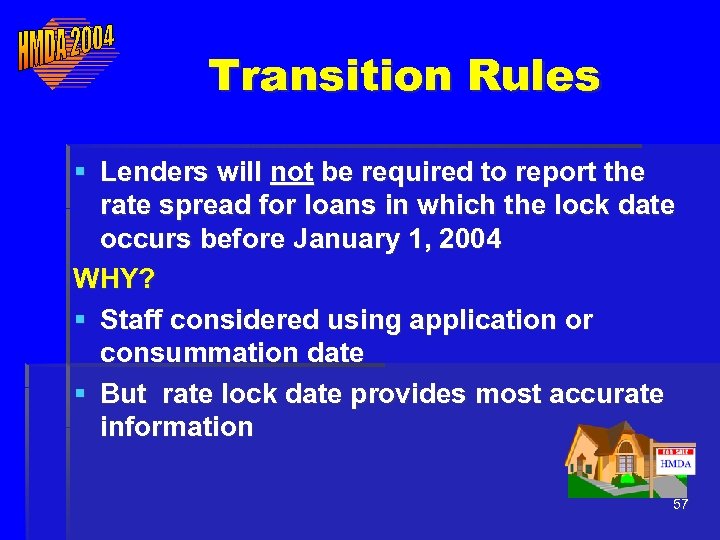 Transition Rules § Lenders will not be required to report the rate spread for