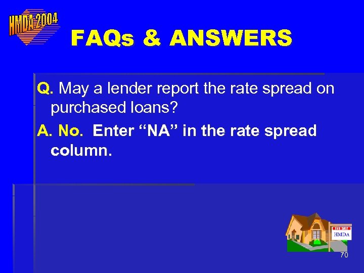 FAQs & ANSWERS Q. May a lender report the rate spread on purchased loans?