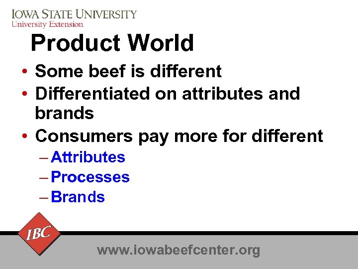 Product World • Some beef is different • Differentiated on attributes and brands •