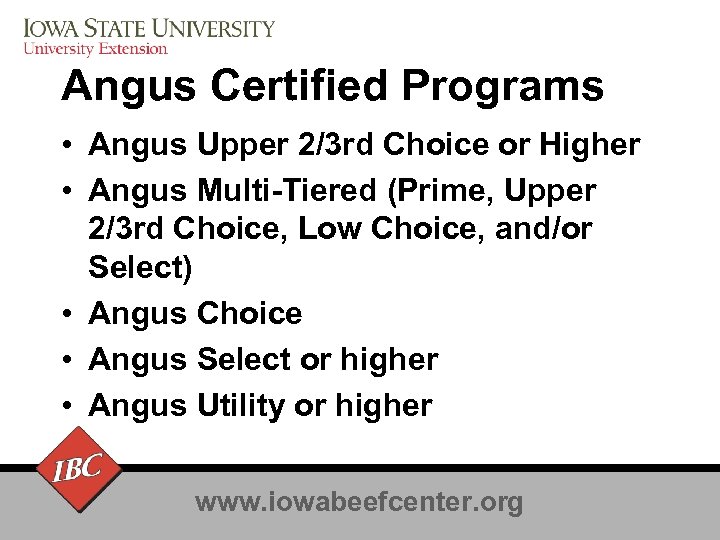 Angus Certified Programs • Angus Upper 2/3 rd Choice or Higher • Angus Multi-Tiered