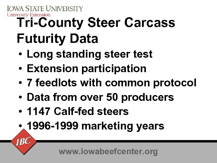 Tri-County Steer Carcass Futurity Data • • • Long standing steer test Extension participation
