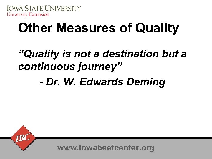 Other Measures of Quality “Quality is not a destination but a continuous journey” -