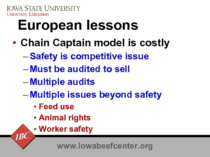 European lessons • Chain Captain model is costly – Safety is competitive issue –