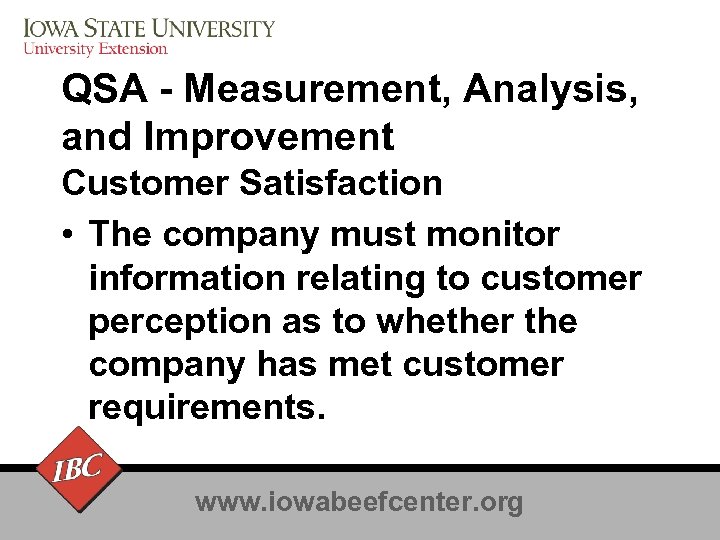 QSA - Measurement, Analysis, and Improvement Customer Satisfaction • The company must monitor information