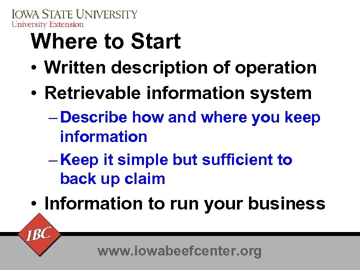 Where to Start • Written description of operation • Retrievable information system – Describe