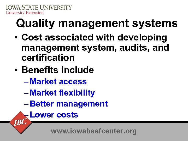 Quality management systems • Cost associated with developing management system, audits, and certification •