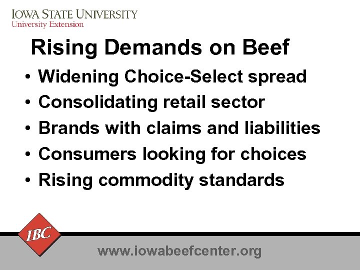 Rising Demands on Beef • • • Widening Choice-Select spread Consolidating retail sector Brands