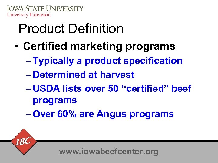 Product Definition • Certified marketing programs – Typically a product specification – Determined at