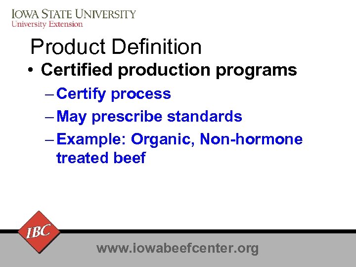 Product Definition • Certified production programs – Certify process – May prescribe standards –