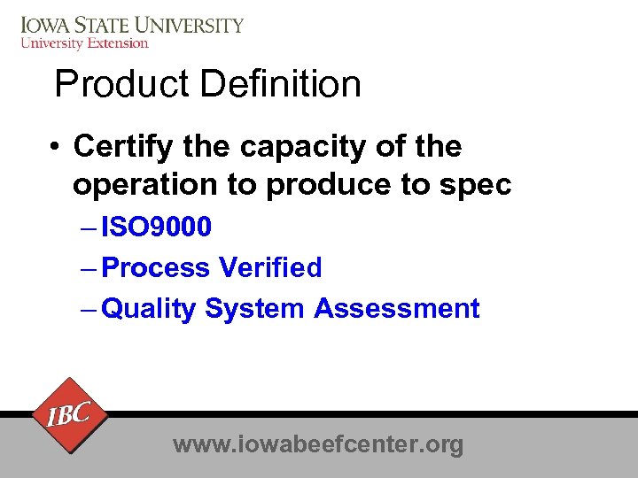 Product Definition • Certify the capacity of the operation to produce to spec –