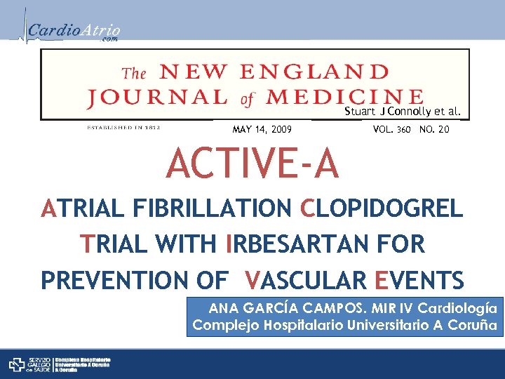 Stuart J Connolly et al. MAY 14, 2009 VOL. 360 NO. 20 ACTIVE-A ATRIAL