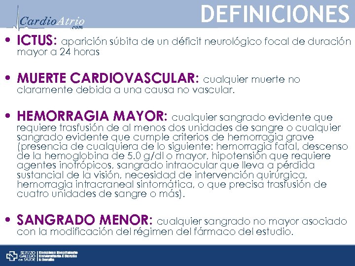 DEFINICIONES • ICTUS: aparición súbita de un déficit neurológico focal de duración mayor a