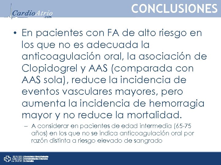 CONCLUSIONES • En pacientes con FA de alto riesgo en los que no es