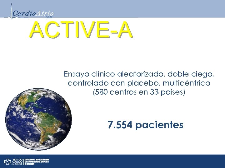 ACTIVE-A Ensayo clínico aleatorizado, doble ciego, controlado con placebo, multicéntrico (580 centros en 33