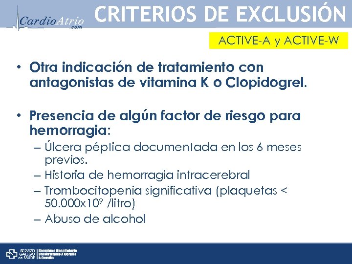 CRITERIOS DE EXCLUSIÓN ACTIVE-A y ACTIVE-W • Otra indicación de tratamiento con antagonistas de