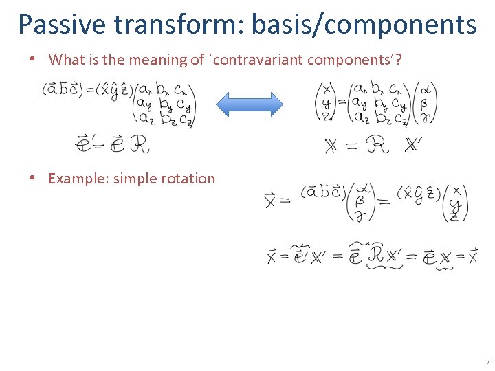 Passive transform: basis/components • What is the meaning of `contravariant components’? • Example: simple