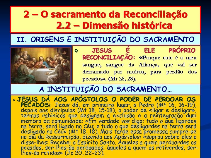 2 – O sacramento da Reconciliação 2. 2 – Dimensão histórica II. ORIGENS E