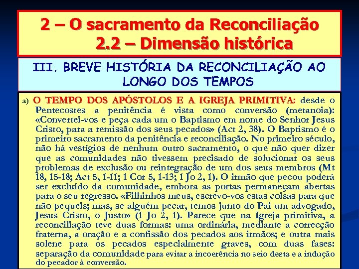 2 – O sacramento da Reconciliação 2. 2 – Dimensão histórica III. BREVE HISTÓRIA