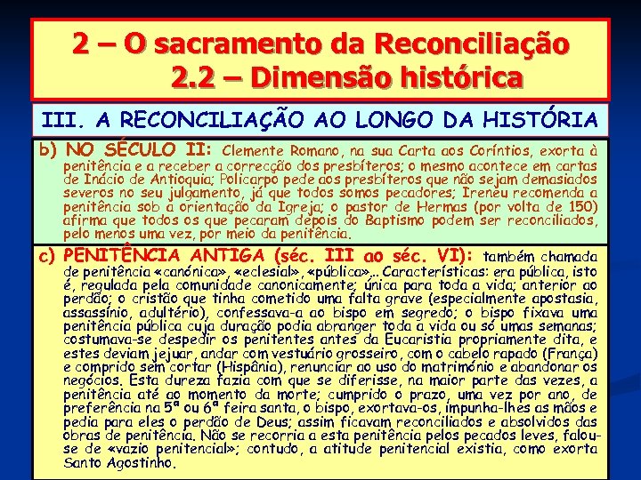 2 – O sacramento da Reconciliação 2. 2 – Dimensão histórica III. A RECONCILIAÇÃO