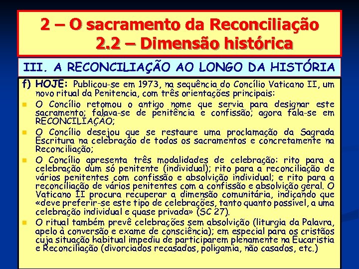 2 – O sacramento da Reconciliação 2. 2 – Dimensão histórica III. A RECONCILIAÇÃO