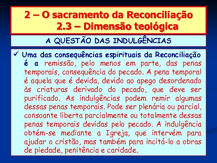 2 – O sacramento da Reconciliação 2. 3 – Dimensão teológica A QUESTÃO DAS