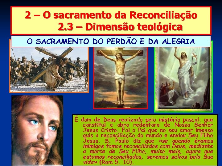 2 – O sacramento da Reconciliação 2. 3 – Dimensão teológica O SACRAMENTO DO