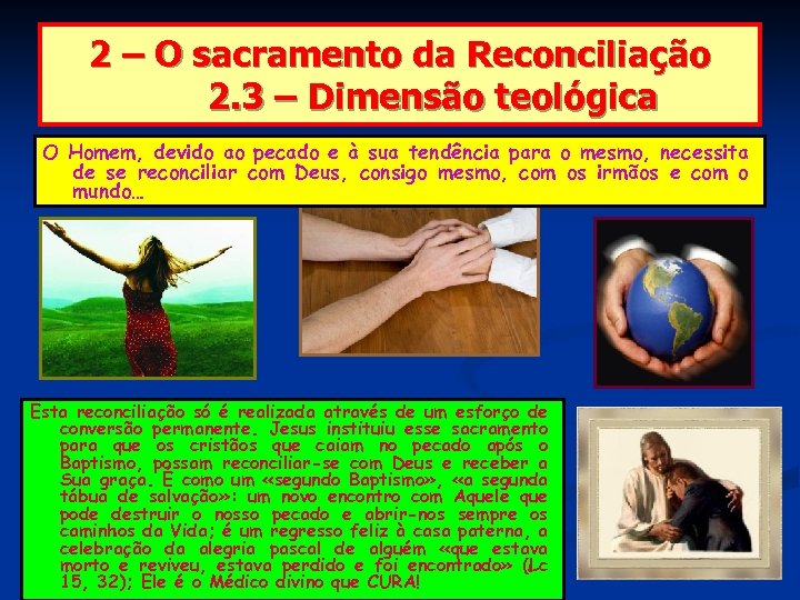 2 – O sacramento da Reconciliação 2. 3 – Dimensão teológica O Homem, devido