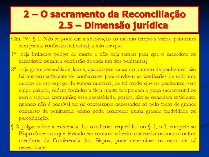 2 – O sacramento da Reconciliação 2. 5 – Dimensão jurídica Cân. 961 §