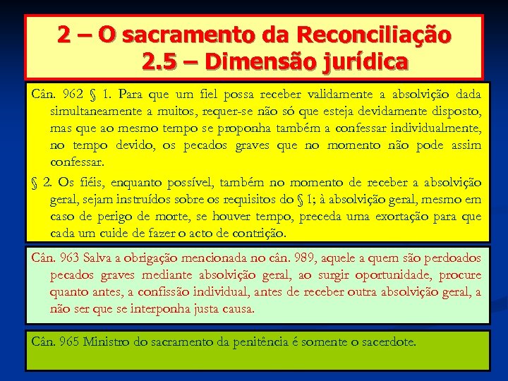 2 – O sacramento da Reconciliação 2. 5 – Dimensão jurídica Cân. 962 §
