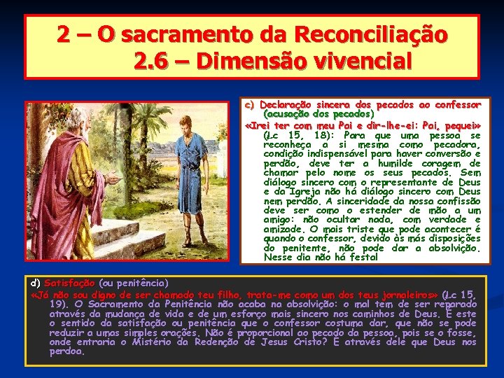 2 – O sacramento da Reconciliação 2. 6 – Dimensão vivencial c) Declaração sincera