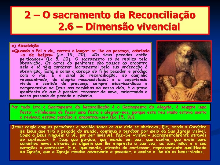 2 – O sacramento da Reconciliação 2. 6 – Dimensão vivencial e) Absolvição «Quando