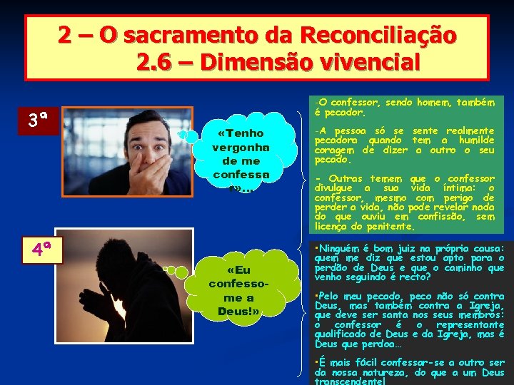 2 – O sacramento da Reconciliação 2. 6 – Dimensão vivencial 3ª -O confessor,