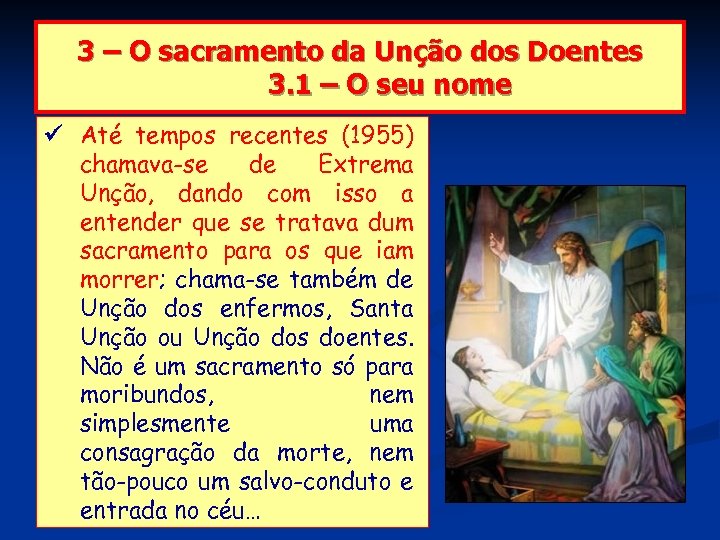 3 – O sacramento da Unção dos Doentes 3. 1 – O seu nome