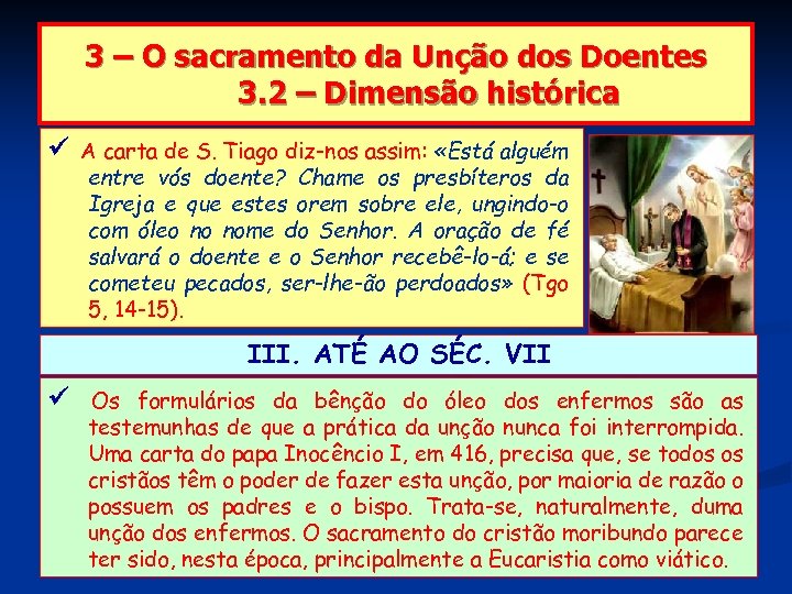 3 – O sacramento da Unção dos Doentes 3. 2 – Dimensão histórica A