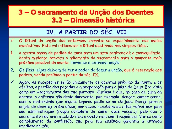 3 – O sacramento da Unção dos Doentes 3. 2 – Dimensão histórica IV.