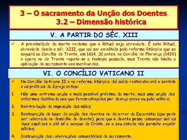 3 – O sacramento da Unção dos Doentes 3. 2 – Dimensão histórica V.