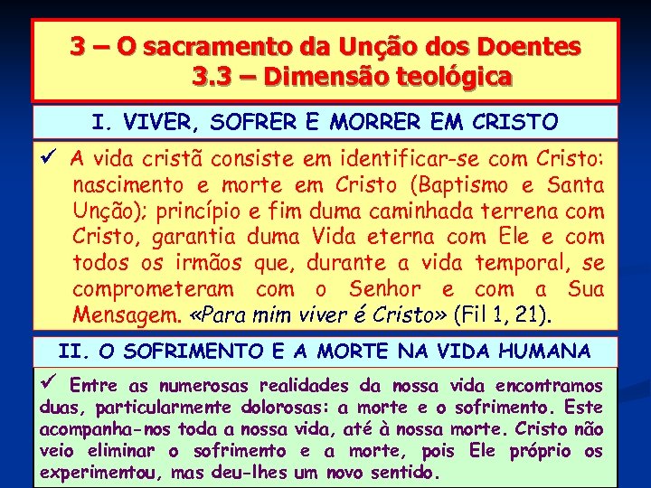 3 – O sacramento da Unção dos Doentes 3. 3 – Dimensão teológica I.