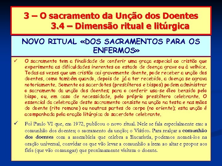 3 – O sacramento da Unção dos Doentes 3. 4 – Dimensão ritual e