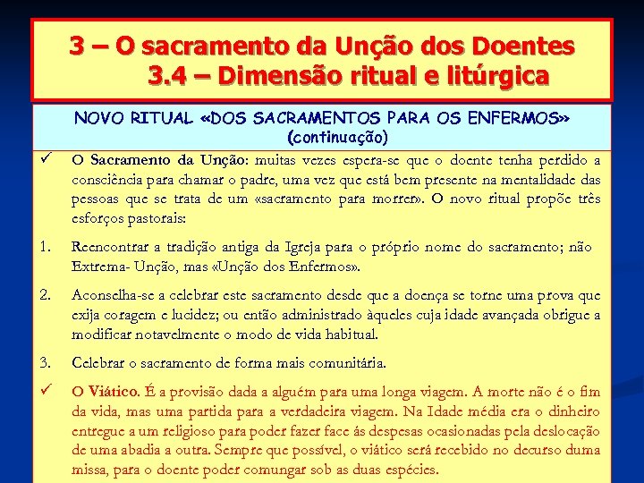 3 – O sacramento da Unção dos Doentes 3. 4 – Dimensão ritual e