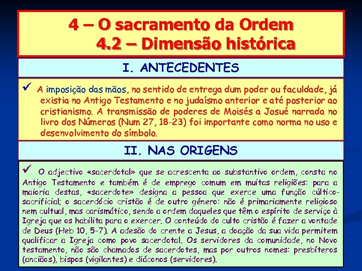 4 – O sacramento da Ordem 4. 2 – Dimensão histórica I. ANTECEDENTES A