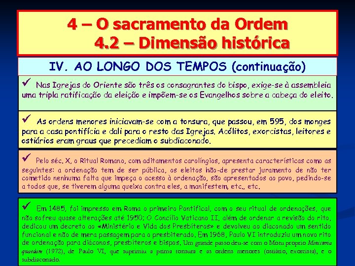 4 – O sacramento da Ordem 4. 2 – Dimensão histórica IV. AO LONGO
