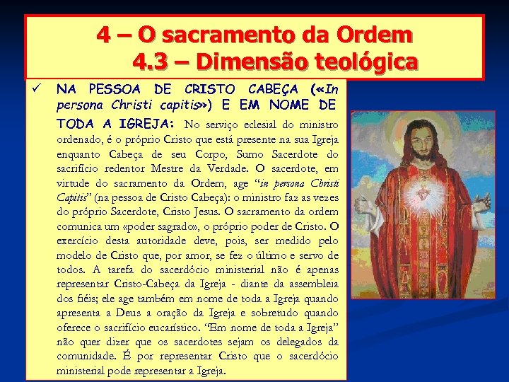 4 – O sacramento da Ordem 4. 3 – Dimensão teológica NA PESSOA DE