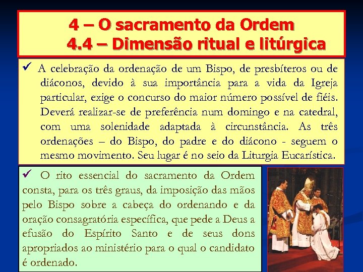 4 – O sacramento da Ordem 4. 4 – Dimensão ritual e litúrgica A