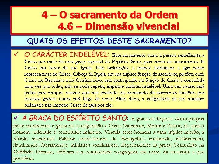 4 – O sacramento da Ordem 4. 6 – Dimensão vivencial QUAIS OS EFEITOS
