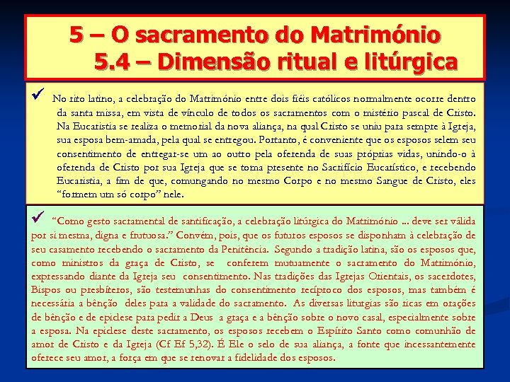 5 – O sacramento do Matrimónio 5. 4 – Dimensão ritual e litúrgica No