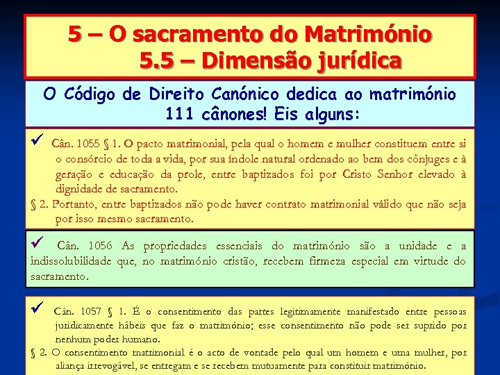 5 – O sacramento do Matrimónio 5. 5 – Dimensão jurídica O Código de