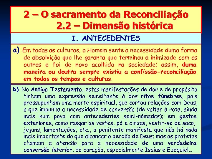 2 – O sacramento da Reconciliação 2. 2 – Dimensão histórica I. ANTECEDENTES a)