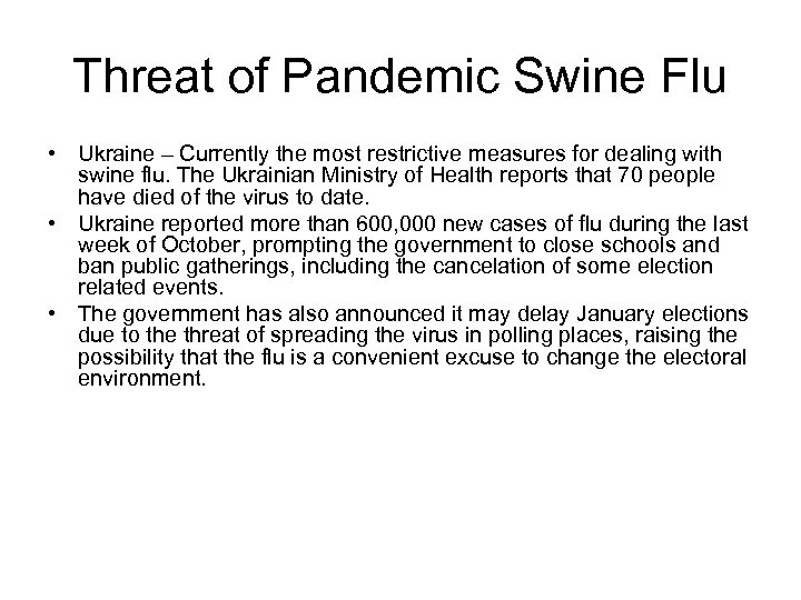 Threat of Pandemic Swine Flu • Ukraine – Currently the most restrictive measures for