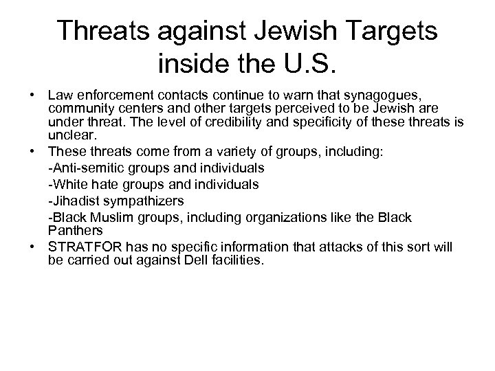 Threats against Jewish Targets inside the U. S. • Law enforcement contacts continue to